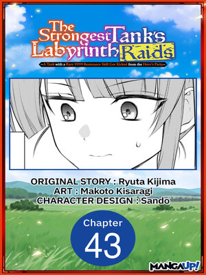 cover image of The Strongest Tank's Labyrinth Raids -A Tank with a Rare 9999 Resistance Skill Got Kicked from the Hero's Party-, Chapter 43